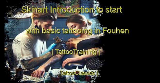 Skinart Introduction to start with basic tattooing in Fouhen | TattooTraining | TattooClasses | SkinartTraining-France